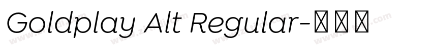 Goldplay Alt Regular字体转换 Goldplay Alt Regular字体转换